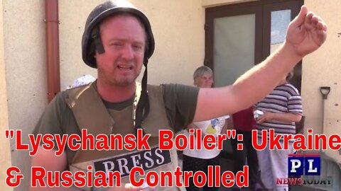 "Lysychansk Boiler" Residents In Ukraine & Russian Controlled Speak Out