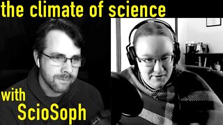 The Climate of Science | with ScioSophia, Climate Scientist