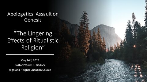 Apologetics: Assault on Genesis - "The Lingering Effects of Ritualistic Religions"
