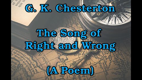 G. K. Chesterton - The Song of Right and Wrong [Poem/Gedicht]