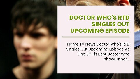 Doctor Who's RTD Singles Out Upcoming Episode As One Of His Best