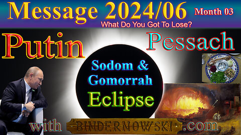 Pessach, Solar Eclipse, Noach, Sodom & Gomorrah, and Putin