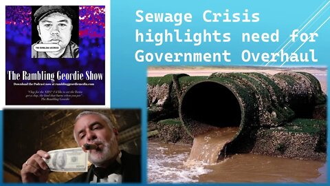 Sewage Crisis highlights need for Government Overhaul