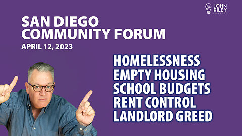 San Diego Homeless, Poway School Budget, Landlord Greed: San Diego Community Forum April 12, 2021