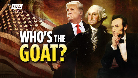 Which President Is the Greatest of All Time? | The Beau Show