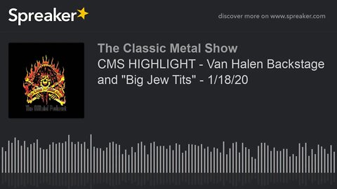 CMS HIGHLIGHT - Van Halen Backstage and "Big Jew Tits" - 1/18/20