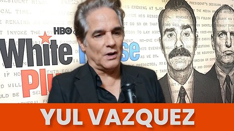 Yul Vazquez The White House Plumbers Interview