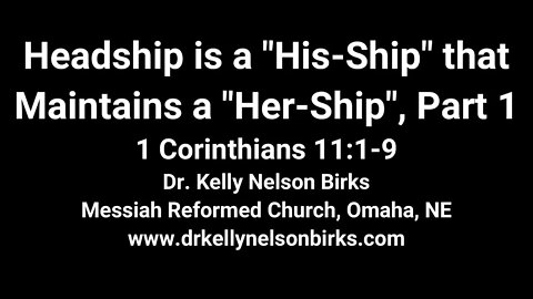 Headship is a "His-Ship" that Maintains a "Her-Ship", Part 1, 1 Corinthians 11:1-9