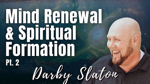 165: Pt. 2 Mind Renewal & Spiritual Formation | Darby Slaton on Spirit-Centered Business™