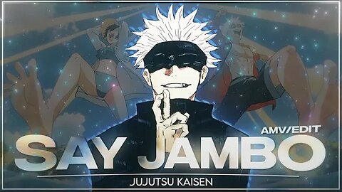 Jujutsu Kaisen - Say Jambo [Edit/AMV] 4K