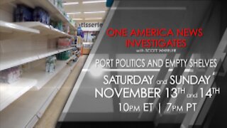One America News Investigates: Port Politics and Empty Shelves