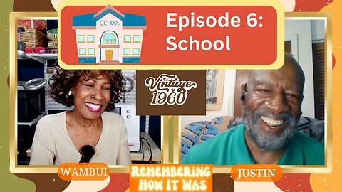 Remembering How It Was - Episode 6: Lessons Learned: Fond Memories of School in the 50s-60s