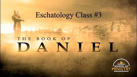 Eschatology #3 - Daniel Chapter 2