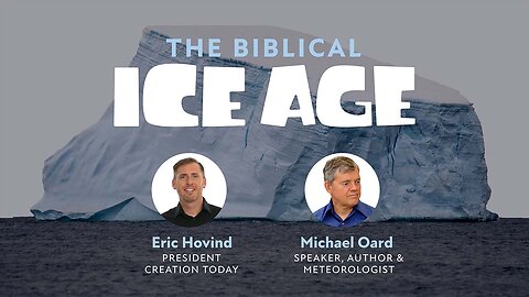 The Biblical Ice Age | Eric Hovind & Michael Oard | Creation Today Show #245