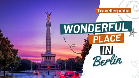 Most Beautiful Place in Berlin Germany | Travellerpedia