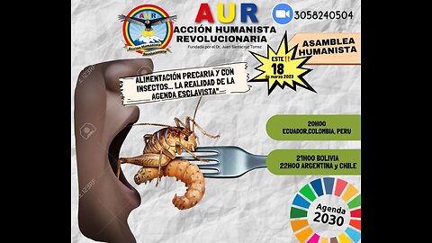 18-03-2023 Alimentación Precaria Y Con Insectos... La Realidad De La Agenda Esclavista