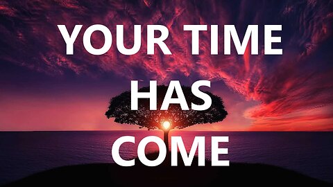 Your Time Has Come, Prophetic Word, Prophetic Insight, Soaking in His Presence, Prophetic Worship,