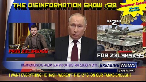 I’m A Misunderstood Russian Czar Who Suffers From Zelenskyy Envy… Disinfo Show Ep. 28 Newsat11.co