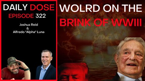 Ep. 322 World On The Brink of WWIII w/ Alfredo Luna | The Daily Dose