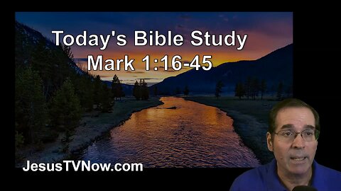 41 Mark 1:16-45 - Ken Zenk - Bible Studies