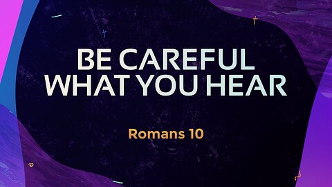 Be Careful What You Hear - Pastor Jeremy Stout