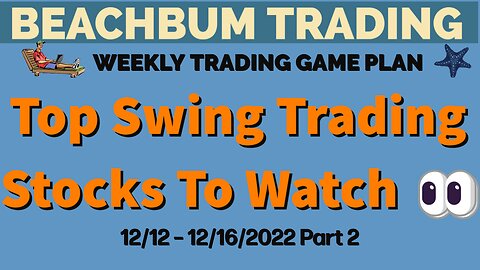 Top Swing Trading Stocks to Watch �� for 12/12 – 12/16/22 | DIS FAZ FCAP FPAY SOXS STX UVXY & More