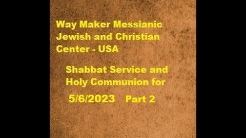 Parashat Emor (“Say…”) – Shabbat Service and Holy Communion for 5.6.22 – Part 2