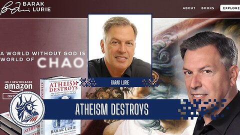 Barak Lurie | Atheism Destroys | Liberty Station Ep 182