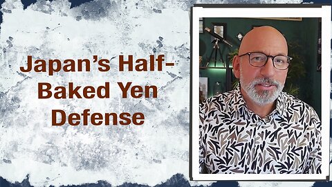 Japan’s Half-Baked Yen Defense