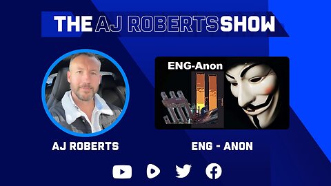 ENG-Anon with AJ Roberts - ABRIDGED 9/11 Discussion