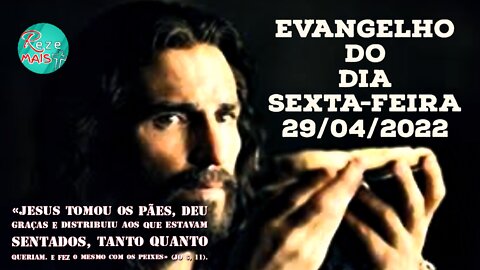 EVANGELHO DO DIA | SEXTA-FEIRA | 29/04/2022