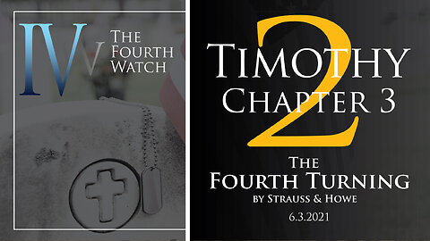 2 Timothy Chapter 3 & The Fourth Turning - Where Biblical Prophecy meets Generational Theory