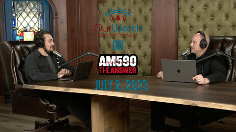 Our Watch on AM590 The Answer // July 2, 2023