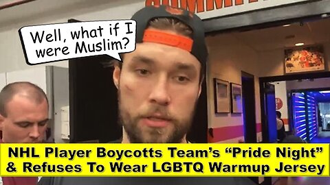 NHL Player Boycotts Team’s “Pride Night” & Refuses To Wear LGBTQ Warmup Jersey