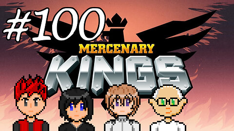 Mercenary Kings #100 - The Home Stretch