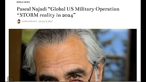 Pascal Najadi “Global US Military Operation #STORM reality in 2024”
