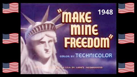 MAKE MINE FREEDOM | PRO AMERICA / ANTI COMMUNISM MOVIE FROM 1948