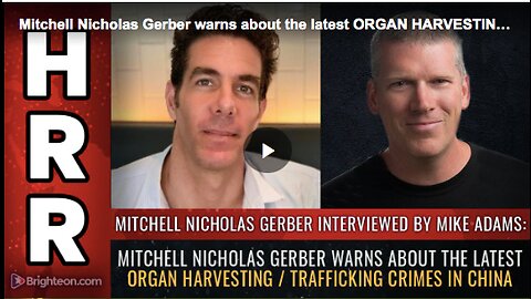 Mitchell Nicholas Gerber about organ harvesting and trafficking operations in China