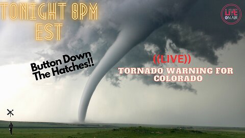 BREAKING ((LIVE)) Tornado WARNINGS For COLORADO