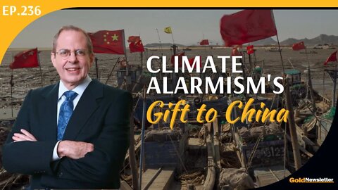 Climate Alarmism's Gift to China | Stephen Leeb