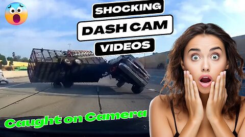 Craziest Drivers - Shocking Dash Cam Footage