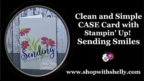 Clean and Simple CASE Card with Stampin' Up! Sending Smiles