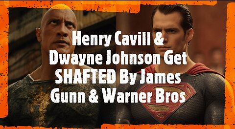 Henry Cavill & Dwayne Johnson Get SHAFTED By James Gunn & Warner Bros