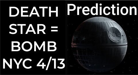 Prediction: DEATH STAR = DIRTY BOMB NYC April 13