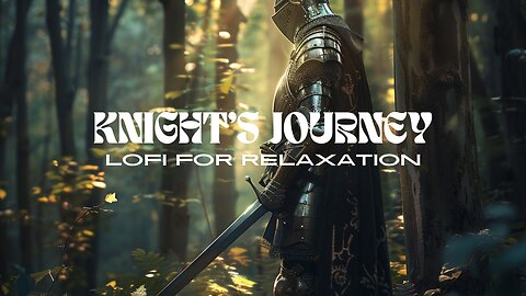 Knight's Journey: Medieval Lofi Music for Writing and Relaxation