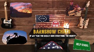 Barn Show Chats Ep #11 “Can you REALLY have EVERYTHING You Want?”