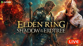 🔴LIVE - Elden Ring SHADOW OF THE ERDTREE - Part 2