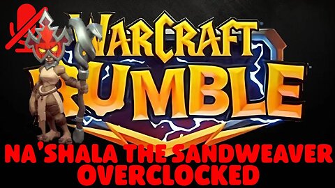 WarCraft Rumble - Na'shala the Sandweaver - Overclocked