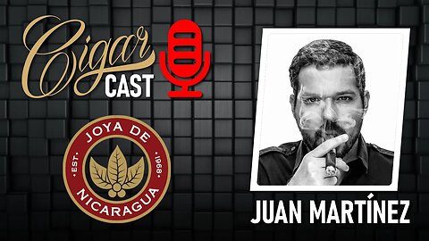 Cigar CAST 019 - JUAN MARTÍNEZ - CEO Joya de Nicaragua