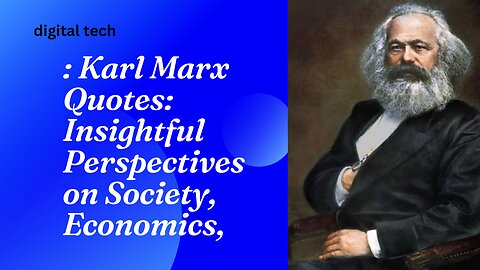 Karl Marx Quotes: Insightful Perspectives on Society, Economics, and Politics